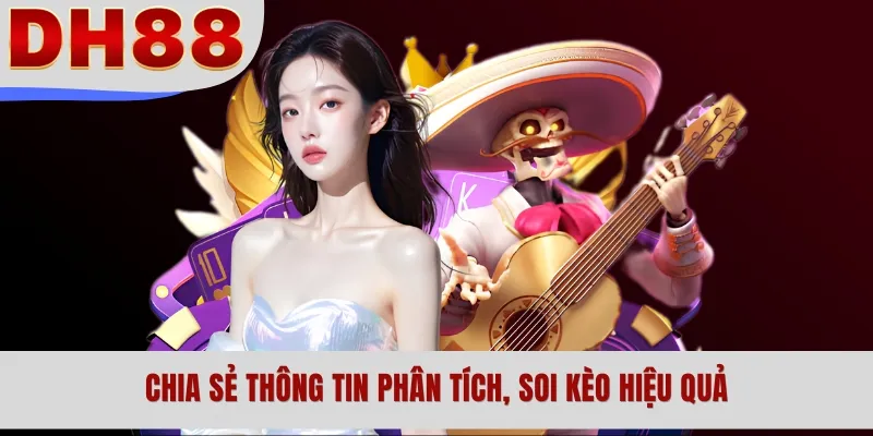 Chia sẻ thông tin phân tích, soi kèo hiệu quả